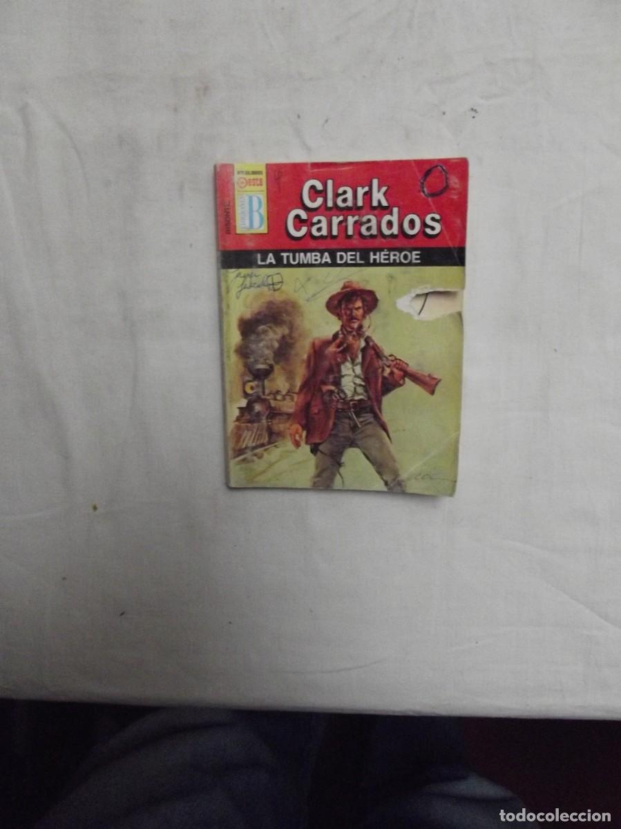 Libros: NOVELA OESTE - LA TUMBA DEL HEROE POR CLARK CARRADOS ( MUY USADA )