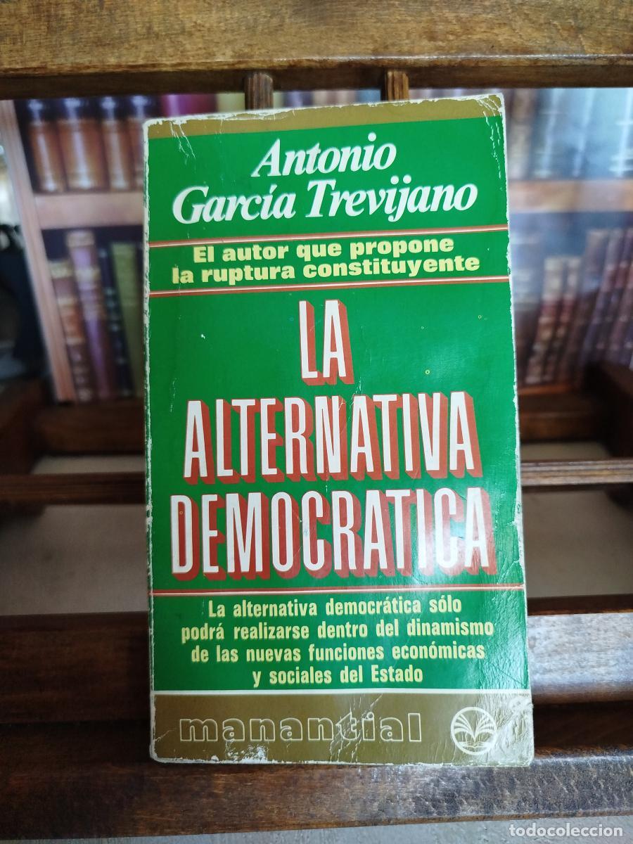 Libros: La alternativa democr&aacute;tica - Garc&iacute;a-Trevijano, Antonio