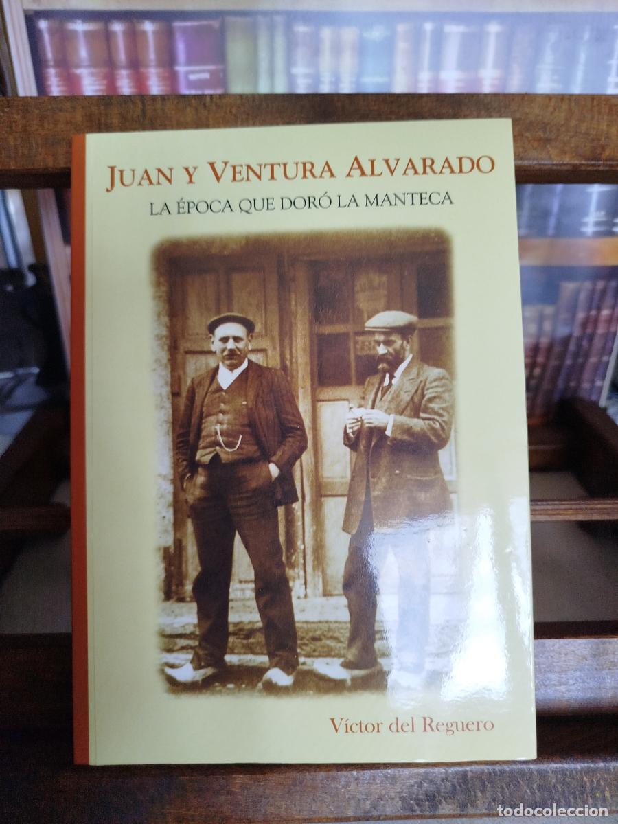 Libros: Juan y Ventura Alvarado: la &eacute;poca que dor&oacute; la manteca - Reguero, V&iacute;ctor del.
