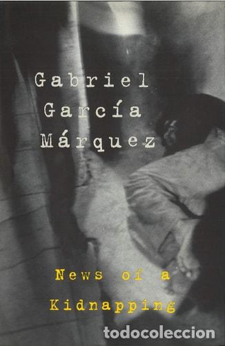 Libros: News Of A Kidnapping - Gabriela Garcia; Edith Grossman; translator Marquez