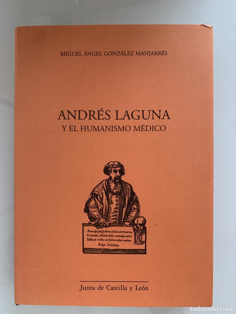 Libros: ANDR&Eacute;S LAGUNA Y EL HUMANISMO M&Eacute;DICO. Estudio filol&oacute;gico - Miguel &Aacute;ngel Gonz&aacute;lez Manjarr&eacute;s