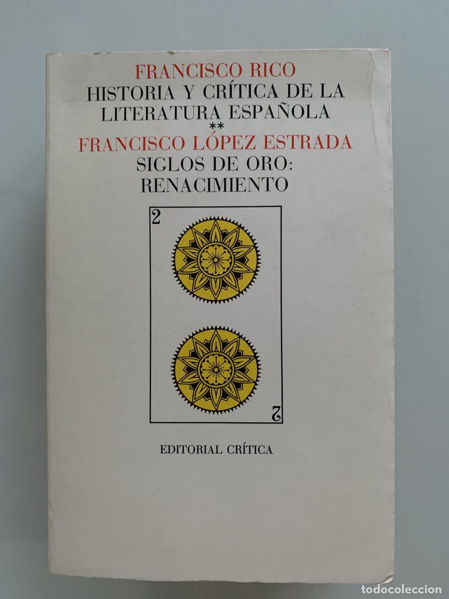 Libros: HISTORIA Y CR&Iacute;TICA DE LA LITERATURA ESPA&Ntilde;OLA. Vol. 2. SIGLOS DE OTRO: RENACIMIENTO - Francisco Rico