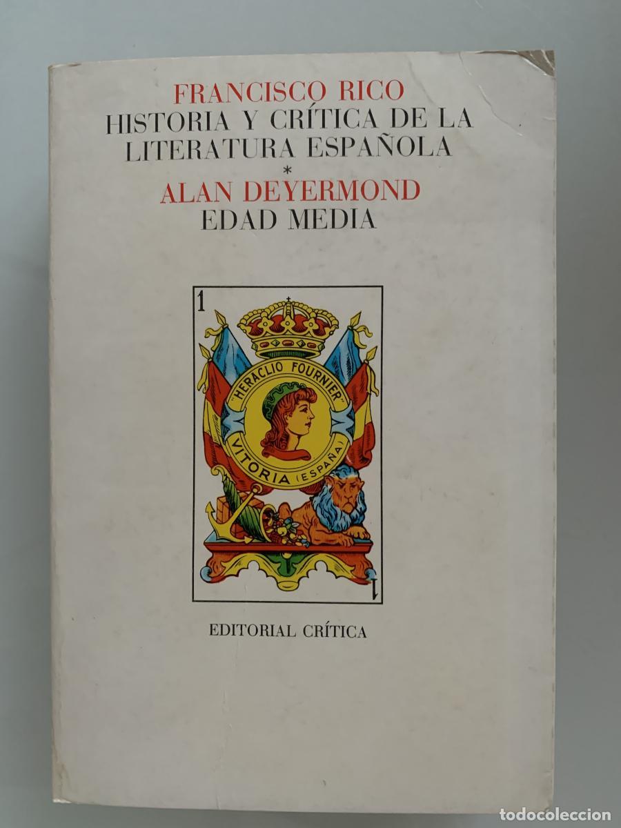 Libros: HISTORIA Y CR&Iacute;TICA DE LA LITERATURA ESPA&Ntilde;OLA. Vol. 1. EDAD MEDIA - Francisco Rico y Alan Deyermond