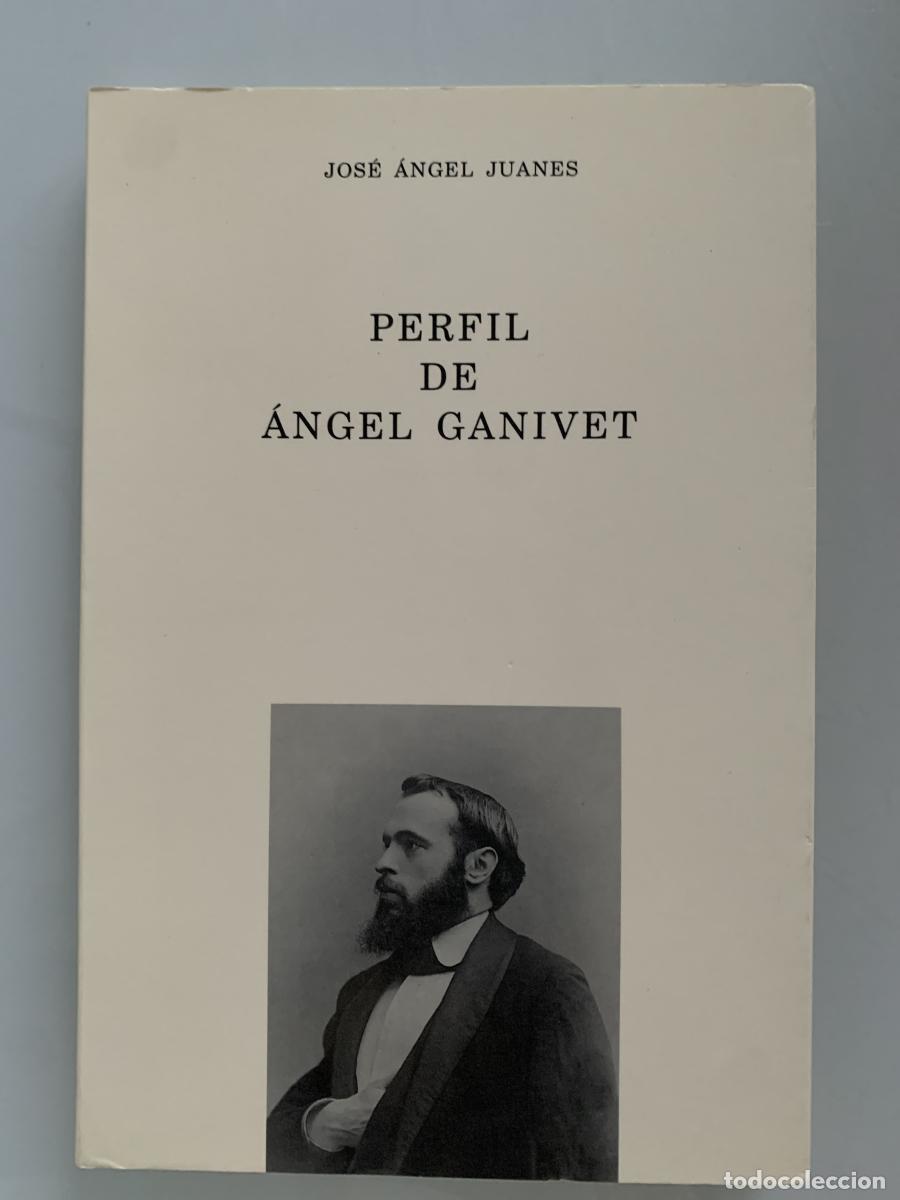 Libros: PERFIL DE &Aacute;NGEL GANIVET - Jos&eacute; &Aacute;ngel Juanes