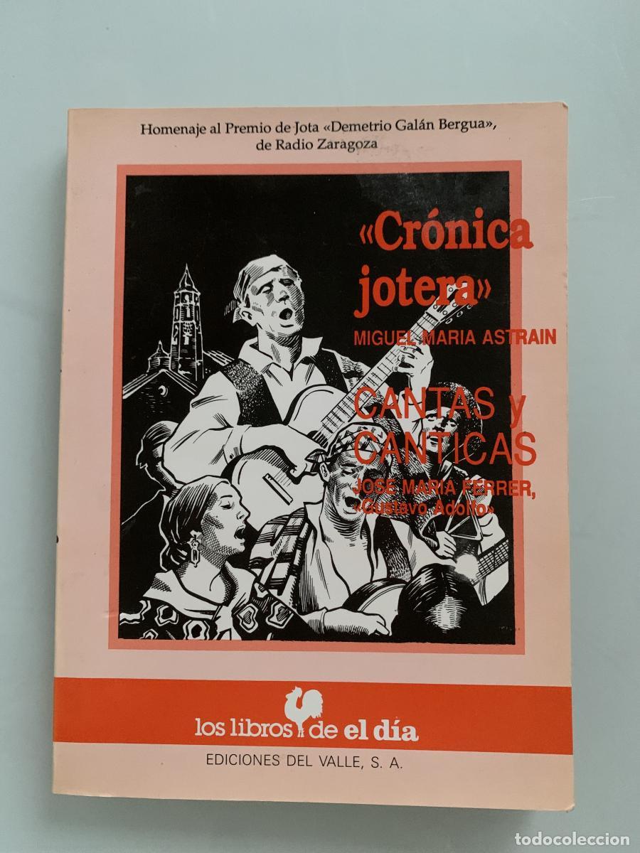 Libros: CR&Oacute;NICA JOTERA - CANTAS Y CANTICAS - Miguel Mar&iacute;a Astrain y Jos&eacute; Mar&iacute;a Ferrer