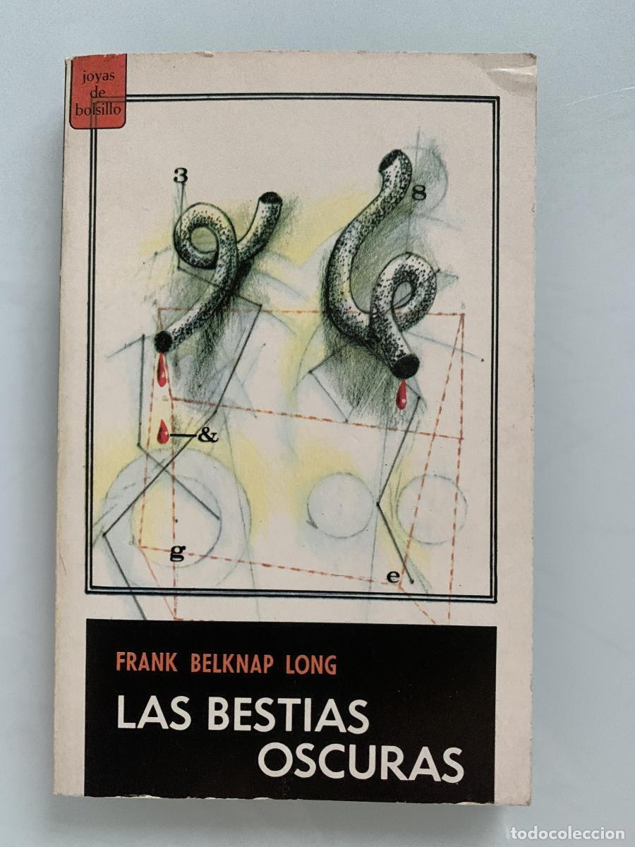 Libros: LAS BESTIAS OSCURAS - Frank Belknap Long