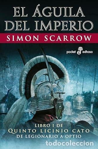 Libros: El &aacute;guila del Imperio. Libro 1 de Quinto Licinio Cato. De legionarioa Optio