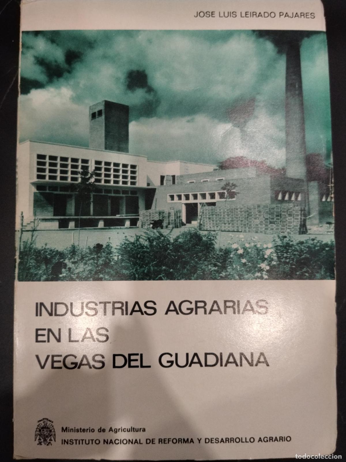 Livres: Industrias agrarias en las Vegas del Guadiana - Jos&eacute; Luis Leirado Pajares