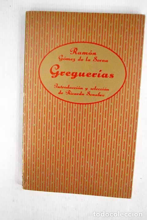 B&uuml;cher: Greguer&iacute;as: G&oacute;mez de la Serna, Ram&oacute;n.- G&oacute;mez de la Serna, Ram&oacute;n