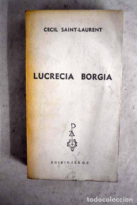 B&uuml;cher: Lucrecia Borgia: Saint-Laurent, C&eacute;cil.- Saint-Laurent, C&eacute;cil