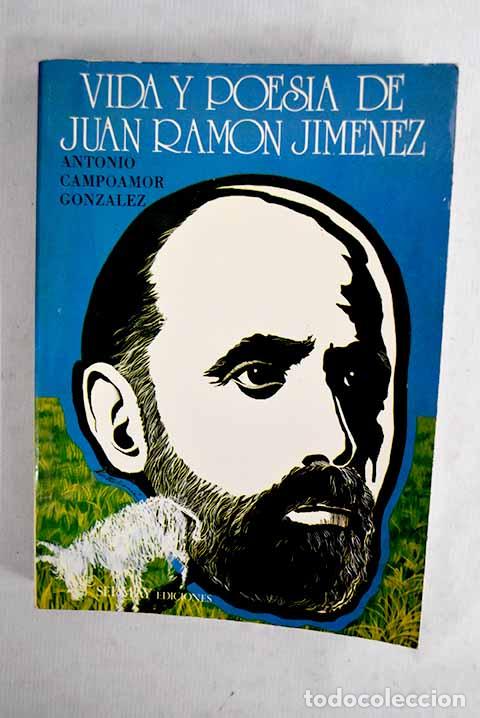 B&uuml;cher: Vida y poes&iacute;a de Juan Ram&oacute;n Jimenez.- Campoamor Gonz&aacute;lez, Antonio