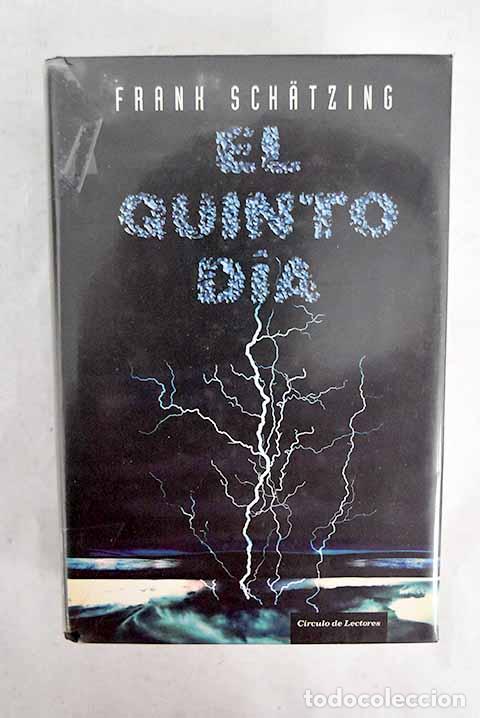 B&uuml;cher: El quinto d&iacute;a: Schatzing, Frank.- Schatzing, Frank