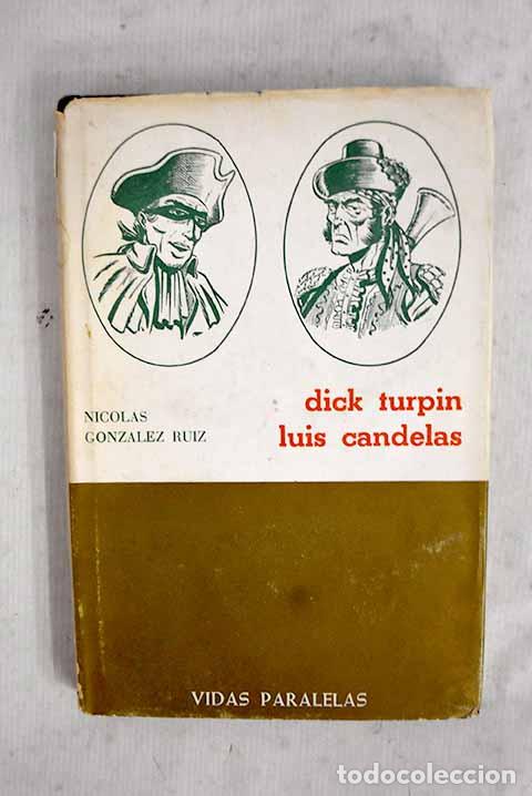 B&uuml;cher: Dos bandoleros: Dick Turpin y Lu&iacute;s Candelas.- Gonz&aacute;lez Ruiz, Nicol&aacute;s