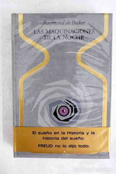 B&uuml;cher: Las maquinaciones de la noche: el sue&ntilde;o en la historia y la historia del sue&ntilde;o.- Becker, Raymond de