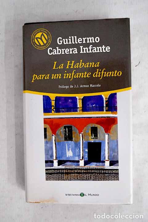 Livres: La Habana para un infante difunto.- Cabrera Infante, Guillermo