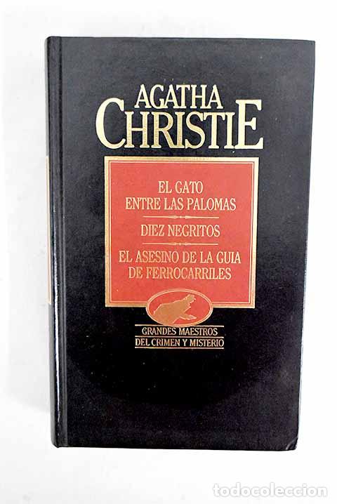 Livres: El gato entre las palomas ; Diez negritos ; El asesino de la gu&iacute;a de ferrocarriles