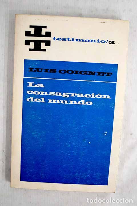 Livres: La consagraci&oacute;n del mundo.- Coignet, Luis