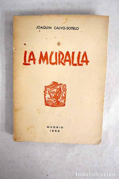 Livres: La muralla: Comedia dram&aacute;tica en dos partes, dividida cada una en dos cuadros
