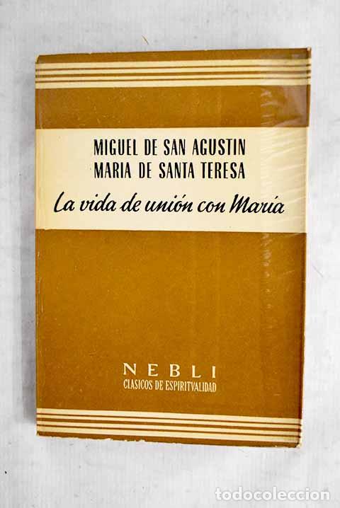 Livres: La vida de uni&oacute;n con Mar&iacute;a.- San Agust&iacute;n, Miguel De