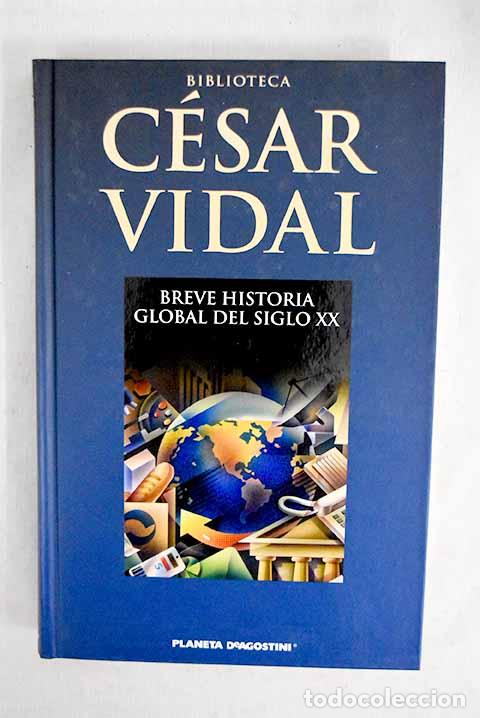 Livros em segunda m&atilde;o: Breve historia global del siglo XX.- Vidal, C&eacute;sar