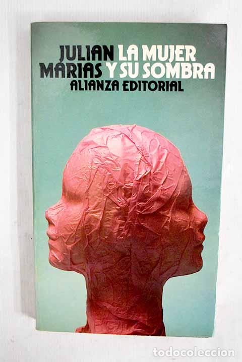 Livres: La mujer y su sombra.- Mar&iacute;as, Juli&aacute;n