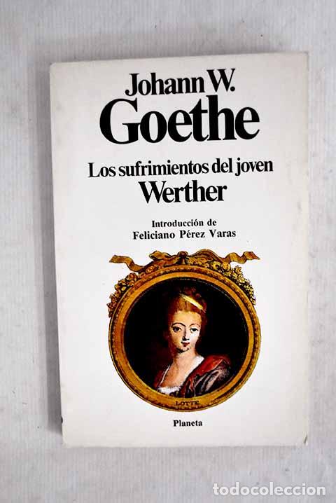 Livres: Los sufrimientos del joven Werther.- Goethe, Johann Wolfgang von