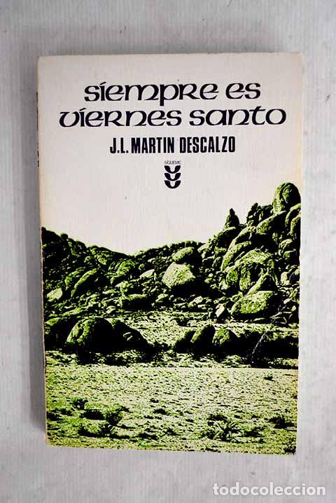 Livres: Siempre es Viernes Santo.- Mart&iacute;n Descalzo, Jos&eacute; Luis