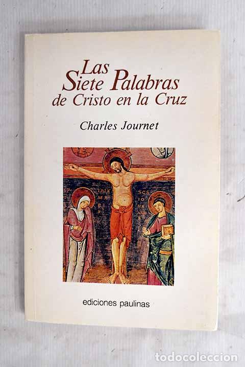 Livres: Las siete palabras de Cristo en la cruz.- Journet, Charles