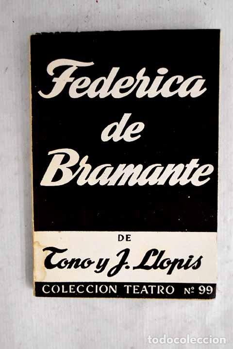 Livres: Federica de Bramante o Las florecillas del fango: drama de capa y bigote.- Tono