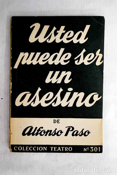 Livres: Usted puede ser un asesino: obra en dos actos.- Paso, Alfonso