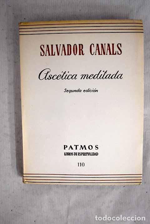 Libros: Asc&eacute;tica meditada: Canals, Salvador.- Canals, Salvador