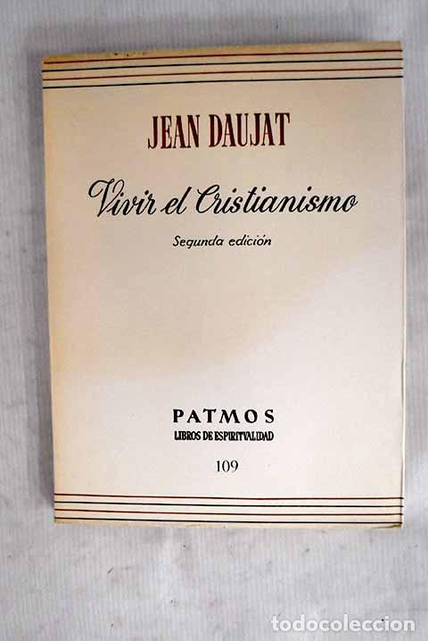 Libros: Vivir el cristianismo.- Daujat, Jean