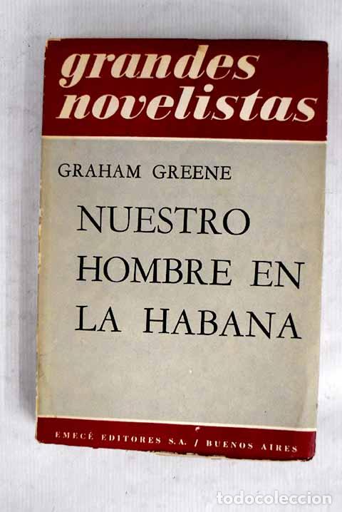 Libros: Nuestro hombre en la Habana.- Greene, Graham