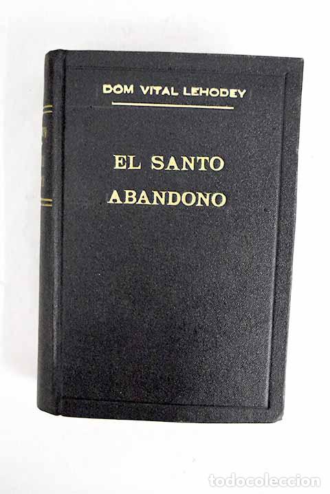 Libros: El santo abandono: Lehodey, Dom Vital.- Lehodey, Dom Vital