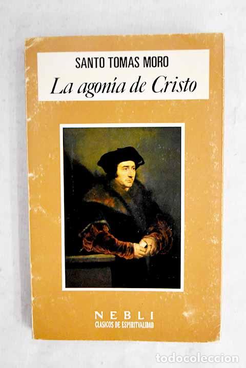 Livros em segunda m&atilde;o: La agon&iacute;a de Cristo: Moro, Tom&aacute;s.- Moro, Tom&aacute;s