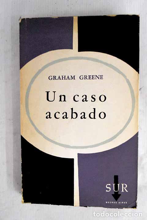 Livros em segunda m&atilde;o: Un caso acabado: Greene, Graham.- Greene, Graham