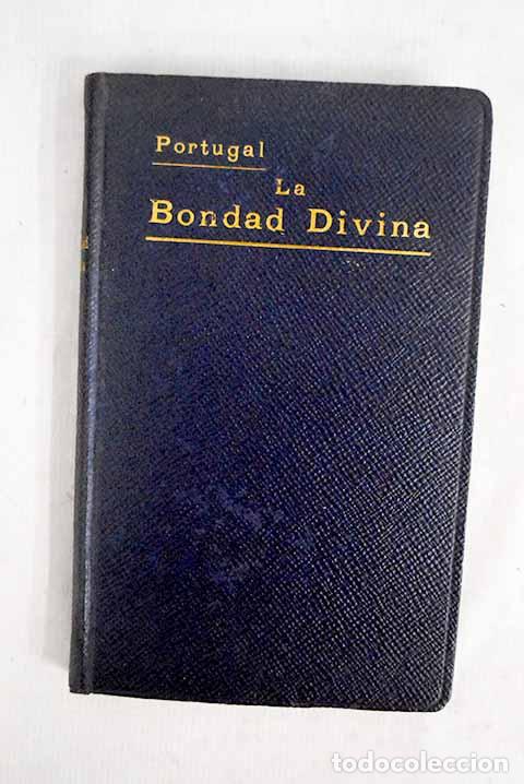Libri di seconda mano: La bondad divina: Jes&uacute;s Portugal, Jos&eacute; M..- Jes&uacute;s Portugal, Jos&eacute; M.