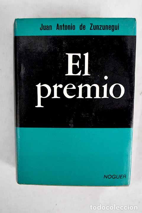 Libri di seconda mano: El premio: Zunzunegui, Juan Antonio de.- Zunzunegui, Juan Antonio de