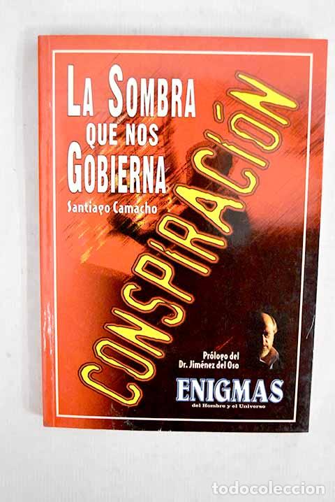 Libri di seconda mano: Conspiraci&oacute;n: la sombra que nos gobierna.- Camacho, Santiago