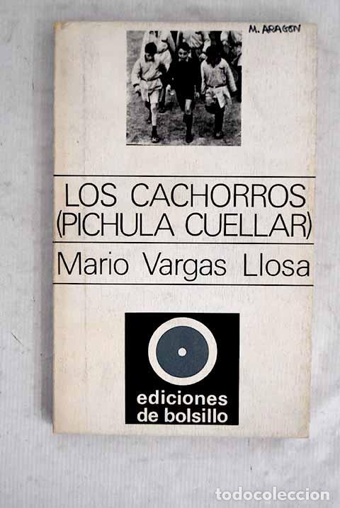 Livros em segunda m&atilde;o: Los cachorros: (Pichula Cu&eacute;llar).- Vargas Llosa, Mario