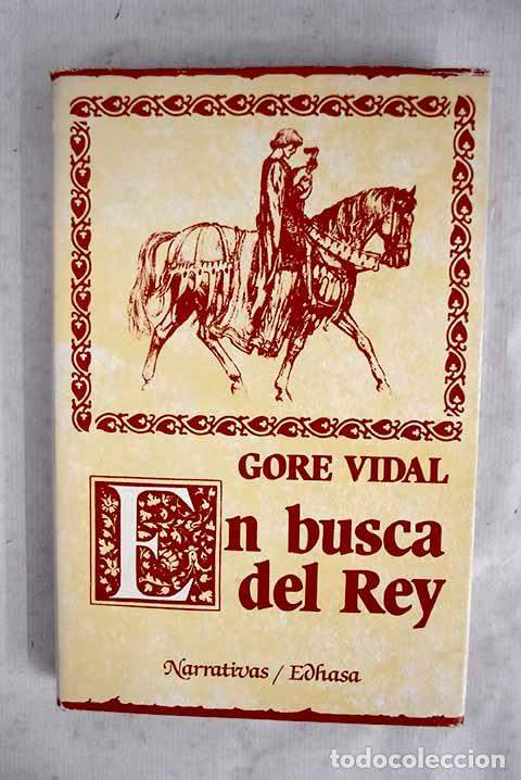 Libros: En busca del rey: Vidal, Gore.- Vidal, Gore