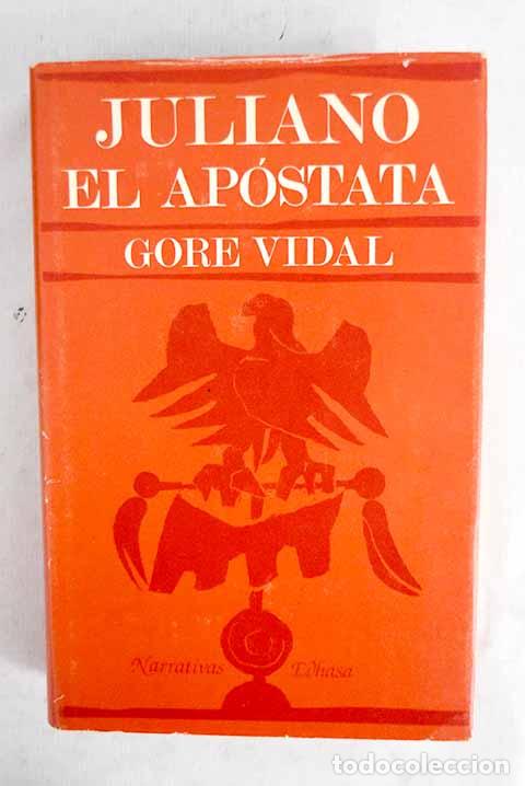 Libros: Juliano el Ap&oacute;stata: Vidal, Gore.- Vidal, Gore