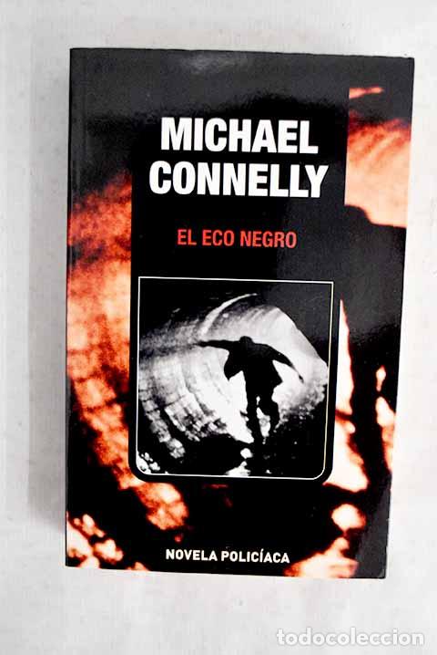 Libros: El eco negro: Connelly, Michael.- Connelly, Michael