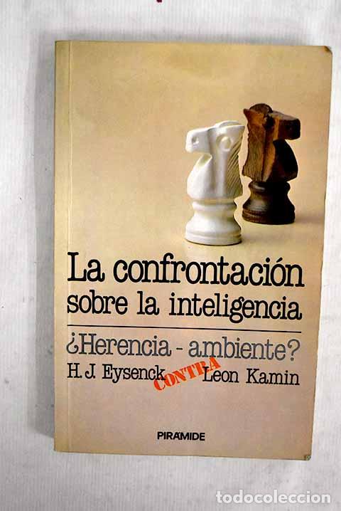 Libros: La confrontaci&oacute;n sobre la inteligencia: &iquest;herencia-ambiente?.- Eysenck, Hans Jurgen