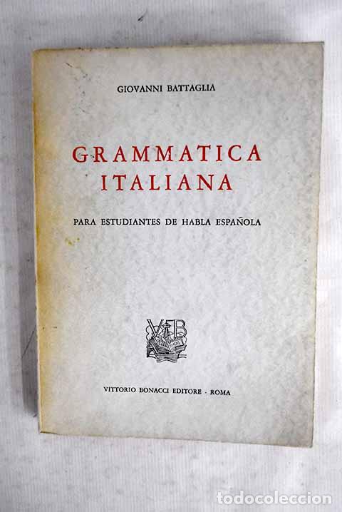 Libros: Grammatica italiana: Battaglia, Giovanni.- Battaglia, Giovanni