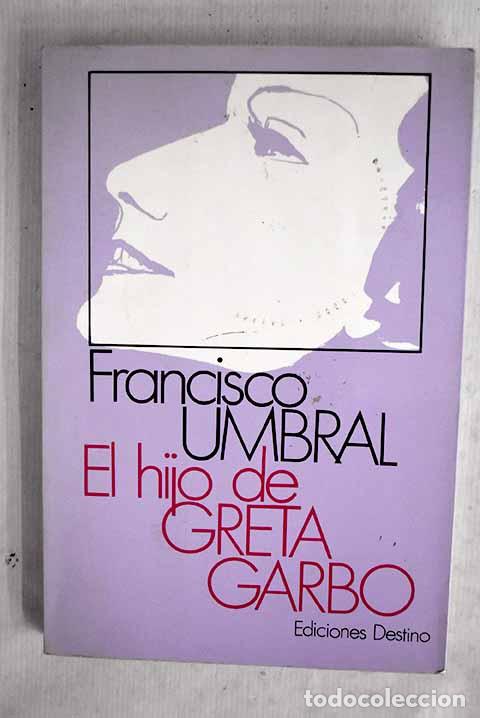 Libros: El hijo de Greta Garbo.- Umbral, Francisco