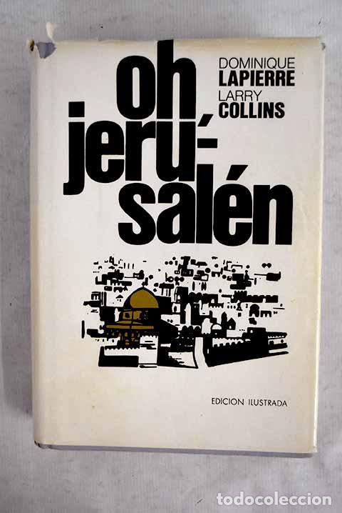Libros: Oh, Jerusal&eacute;n: Lapierre, Dominique.- Lapierre, Dominique