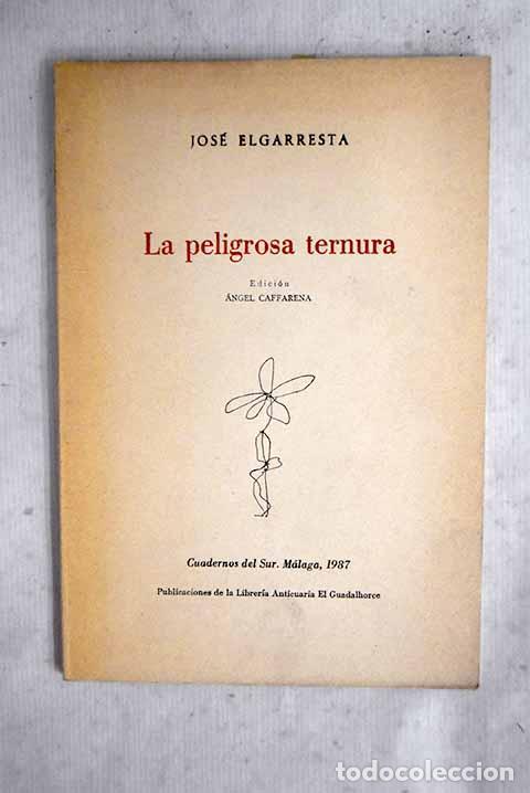 Libros: La peligrosa ternura.- Elgarresta, Jos&eacute;