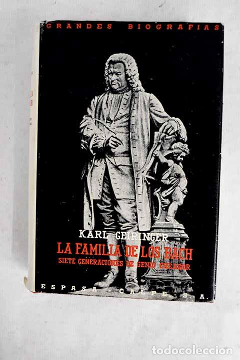 Libros: La familia de los Bach: siete generaciones de genio creador.- Geiringer, Karl