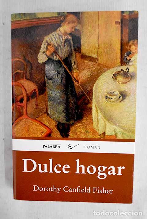 Libros: Dulce hogar: Fisher, Dorothy Canfield.- Fisher, Dorothy Canfield